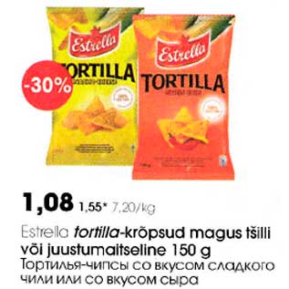 Allahindlus - Estrella tortilla-krõpsud magus tšilli või juustumaitseline 150 g