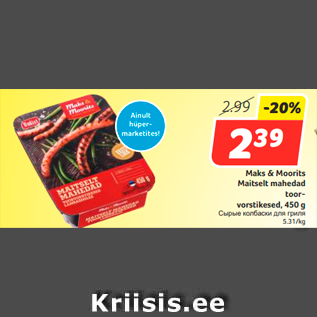 Allahindlus - Maks & Moorits Maitselt mahedad toorvorstikesed, 450 g