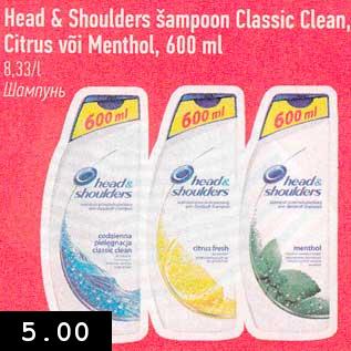 Allahindlus - Head & Shoulders šampoon Classic Clean, Citrus või Menthol