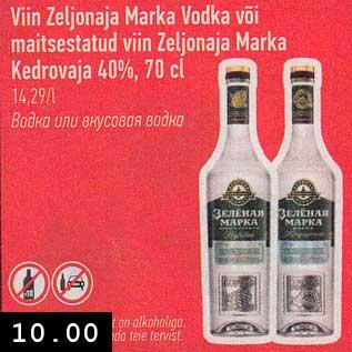 Allahindlus - Viin Zeljonaja Marka Vodka või maitsestatud viin Zeljonaja Marka Kedrovaja