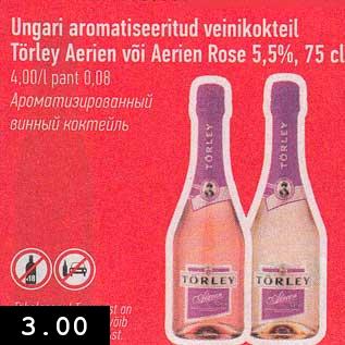 Allahindlus - Ungari aromatiseeritud veinikokteil Törley Aerien või Aerien Rose