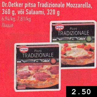 Allahindlus - Dr.Oetker pitsa Tradizionale Mozzarella, 360 g, või Salaami, 320 g