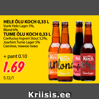 Allahindlus - HELE ÕLU KOCH 0,33 L Vunk Hele Lager 5%, Blond 6% TUME ÕLU KOCH 0,33 L Confucius Ingveri Stout 5,5%, Joachim Tume Lager 5%