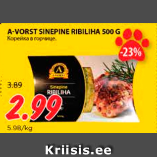 Allahindlus - A-VORST SINEPINE RIBILIHA 500 G