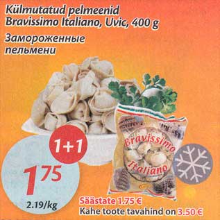 Allahindlus - Külmutatud pelmeenid Bravissimo Italiano, Uvic, 400 g