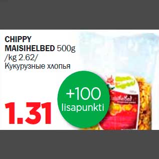 Allahindlus - CHIPPY MAISIHELBED 500g