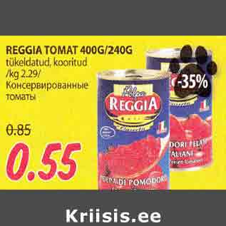 Allahindlus - REGGlA TOMAT 400G/240G tükeldatud, kooritud