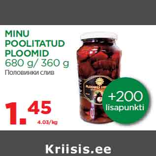 Allahindlus - MINU POOLITATUD PLOOMID 680 g/ 360 g