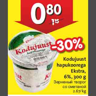 Allahindlus - Kodujuust hapukoorega Ekstra, 6%, 300 g