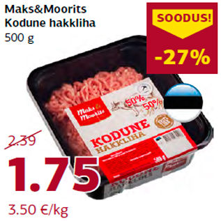 Allahindlus - Maks&Moorits Kodune hakkliha 500 g