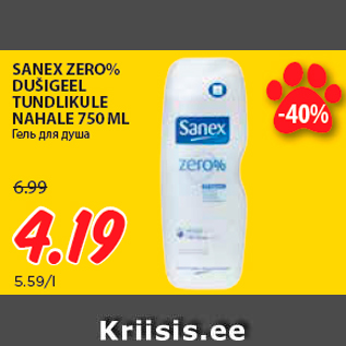 Allahindlus - SANEX ZERO% DUŠIGEEL TUNDLIKULE NAHALE 750 ML