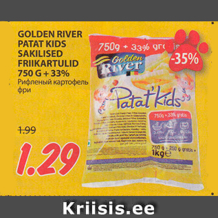 Allahindlus - GOLDEN RIVER PATAT KIDS SAKILISED FRIIKARTULID 750 G + 33%