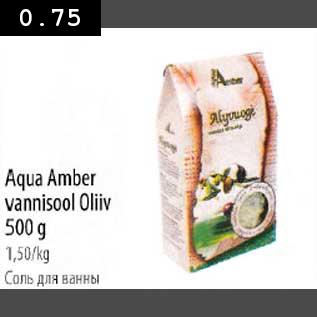 Allahindlus - Agua Amber vannisool Oliiv 500g