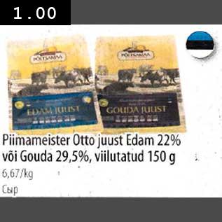 Allahindlus - Piimameister Otto juust Edam 22% või Gouda 29,5%, viilutatud 150g