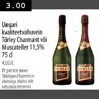 Allahindlus - Ungari kvaliteetvahuvein Törley Charmant või Muscateller 11,5% 75cl