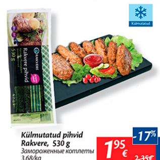 Allahindlus - Külmutatud pihvid Rakvere, 530 g