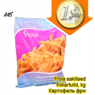 Allahindlus - Froia sakilised friikartulid, kg