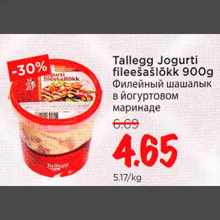 Allahindlus - Tallegg Jogurti fileešašlõkk 9OO g