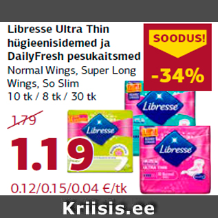 Allahindlus - Libresse Ultra Thin hügieenisidemed ja DailyFresh pesukaitsmed