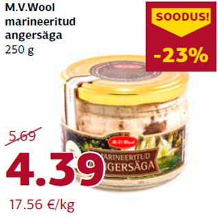 Allahindlus - M.V.Wool marineeritud angersäga 250 g