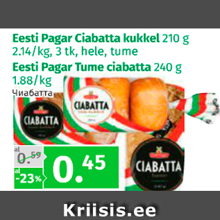 Allahindlus - Eesti Pagar Ciabatta kukkel 210 g, 3 tk, hele, tume; eesti Pagar Tume ciabatta 240 g