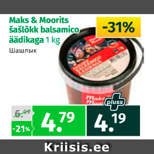 Allahindlus - Maks&Moorits šašlõkk balsamico äädikaga 1 kg