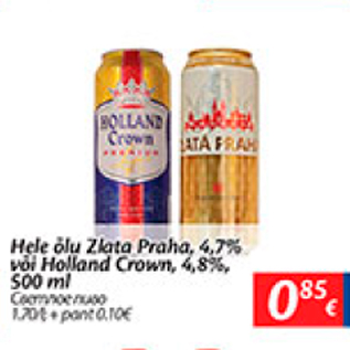 Allahindlus - Hele õlu Zlata Praha, 4,7% või Holland Crown, 4,8%, 500 ml