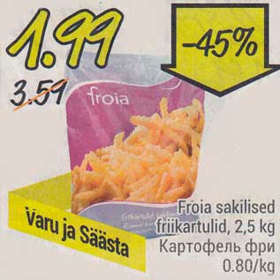 Allahindlus - Froia sakilised friikartulid, 2,5 kg