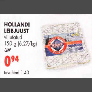 Allahindlus - HOLLANDI LEIBJUUST viilutatud l50 g