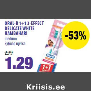 Allahindlus - ORAL-B 1+1 3-EFFECT DELICATE WHITE HAMBAHARI