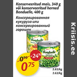 Allahindlus - Konserveeritud mais, 340g või konserveritud herned Banduelle, 400g