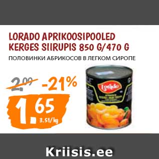 Allahindlus - LORADO APRIKOOSIPOOLED KERGES SIIRUPIS 850 G/470 G