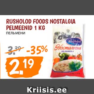 Allahindlus - RUSHOLOD FOODS NOSTALGIA PELMEENID 1 KG