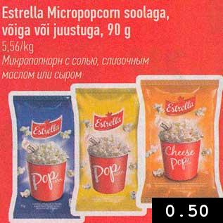 Allahindlus - Estrella Micropopcorn soolaga, võiga või juustuga, 90 g