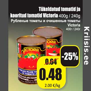 Allahindlus - Tükeldatud tomatid ja kooritud tomatid Victoria 400g8240g