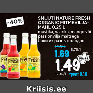 Allahindlus - SMUUTI NATURE FRESH ORGANIC MITMEVILJAMAHL 0,25 L