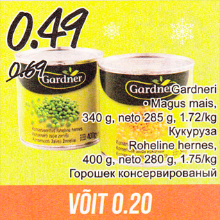 Allahindlus - Gardneri .Magus mais, 340 g, neto 285 g. .Roheline hernes, 400 g, neto 280 g