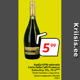 Allahindlus - Itaalia KPN vahuvein Corte Delle Calli Prosecco Extra Dry, 11%, 75 cl***