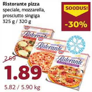 Allahindlus - Ristorante pizza speciale, mozzarella, prosciutto singiga 325 g / 320 g