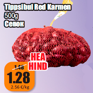 Allahindlus - Tippsibul Red Karmen 500g