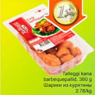 Allahindlus - Talleggi kana barbeguepallid, 360g