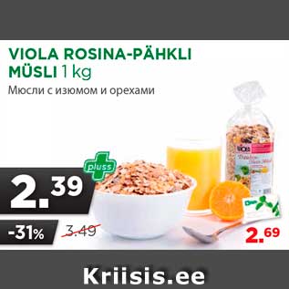 Allahindlus - VIOLA ROSINA-PÄHKLI MÜSLI 1 kg