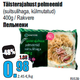 Allahindlus - PAKKUMISED 8.- 15.04.2017 ostu kohta! * 0.74 1.61 €/kg 04806 -31% 1.98 2.64 €/l 05505 1.08 01949 Täisterajahust pelmeenid