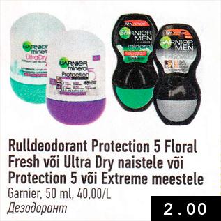 Allahindlus - Rulldeodorant Protection 5 floral Fresh või Ultra Dry naistele või Protection 5 või Extreme meestele