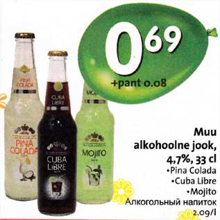 Allahindlus - Мuu alkohoolne jook, 4,7%,33cl .Pina Colada .Cuba Libre .Mojito