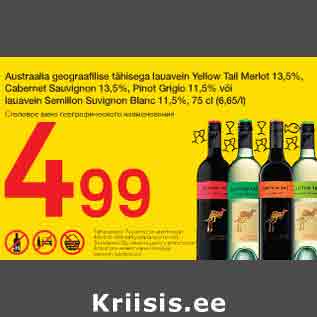 Allahindlus - Austraalia geograafilise tähisega lauavein Yellow Merlot 13,5%,Cabernet Sauvignon 13,5%,Pinot Grigio 11,5% või lauavein Semillon Suvignon Blanc 11,5%, 75 cl