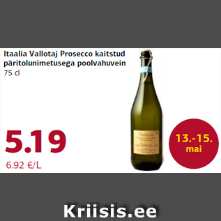 Allahindlus - Itaalia Vallotaj Prosecco kaitstud päritolunimetusega poolvahuvein 75 cl