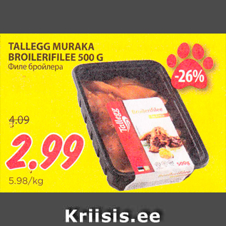 Allahindlus - TALLEGG MURAKA BROILERIFILEE 500 G