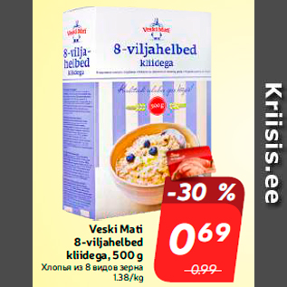 Allahindlus - Veski Mati 8-viljahelbed kliidega, 500 g