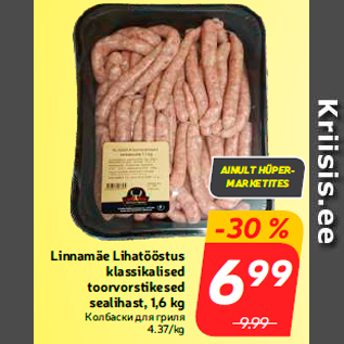 Allahindlus - Linnamäe Lihatööstus klassikalised toorvorstikesed sealihast, 1,6 kg